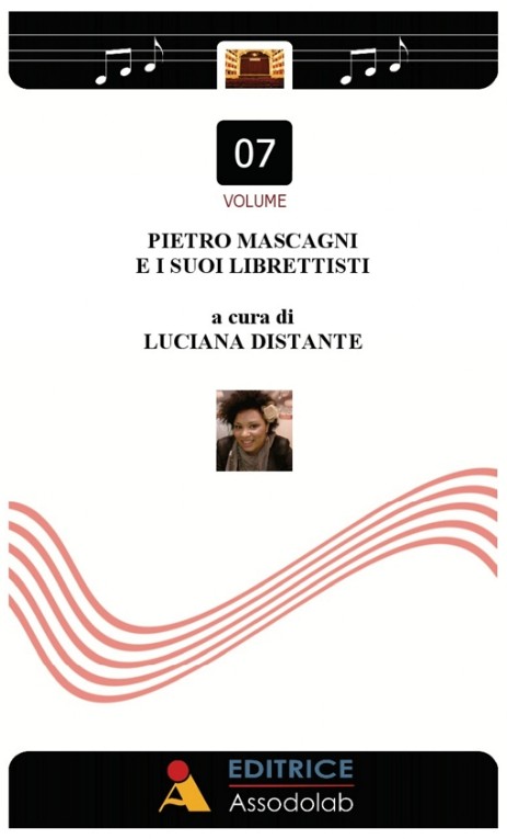 Pietro Mascagni e i sui Librettisti a cura di Luciana Distante